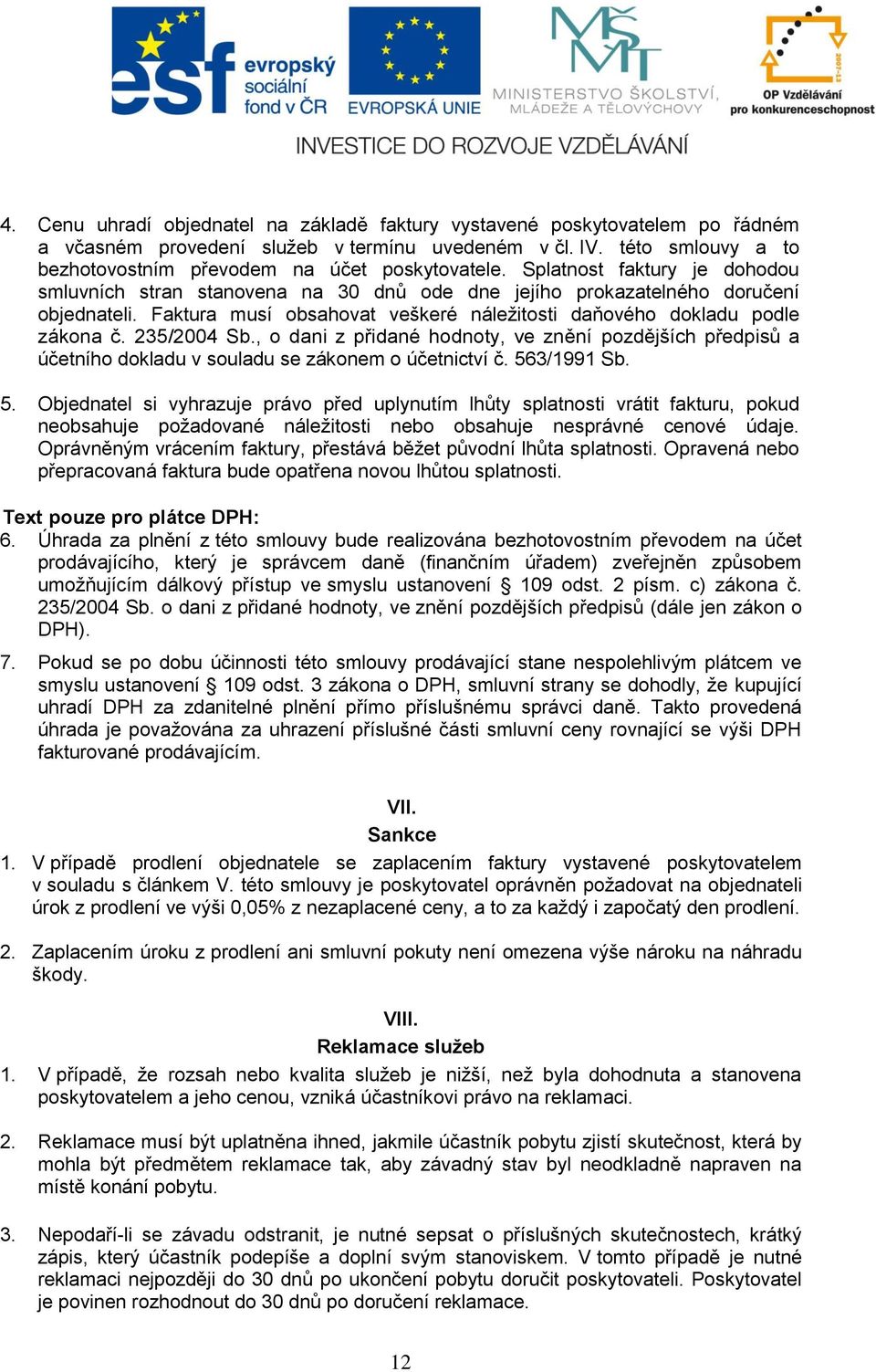 235/2004 Sb., o dani z přidané hodnoty, ve znění pozdějších předpisů a účetního dokladu v souladu se zákonem o účetnictví č. 56