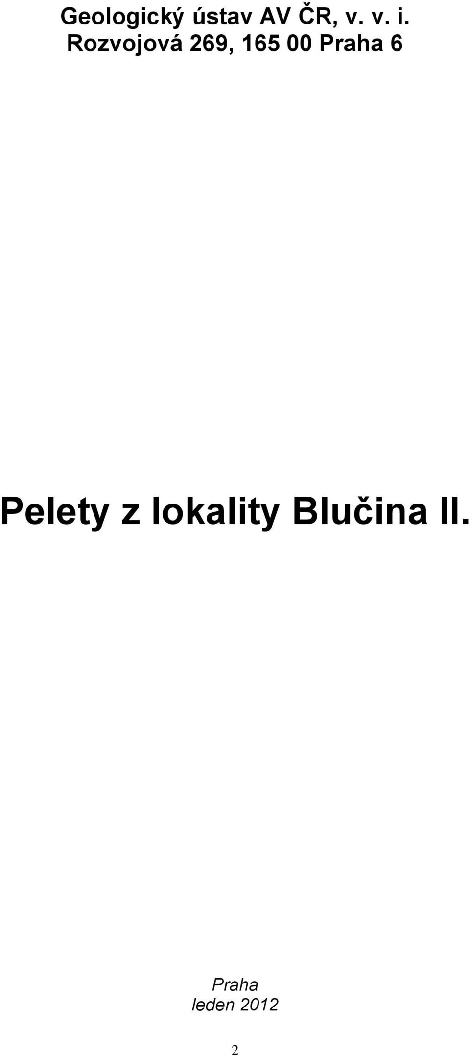 Praha 6 Pelety z lokality