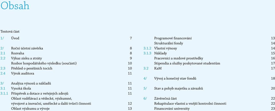 3/ Analýza výnosů a nákladů 11