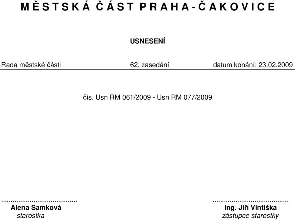 zasedání datum konání: čís. 061/2009-077/2009.