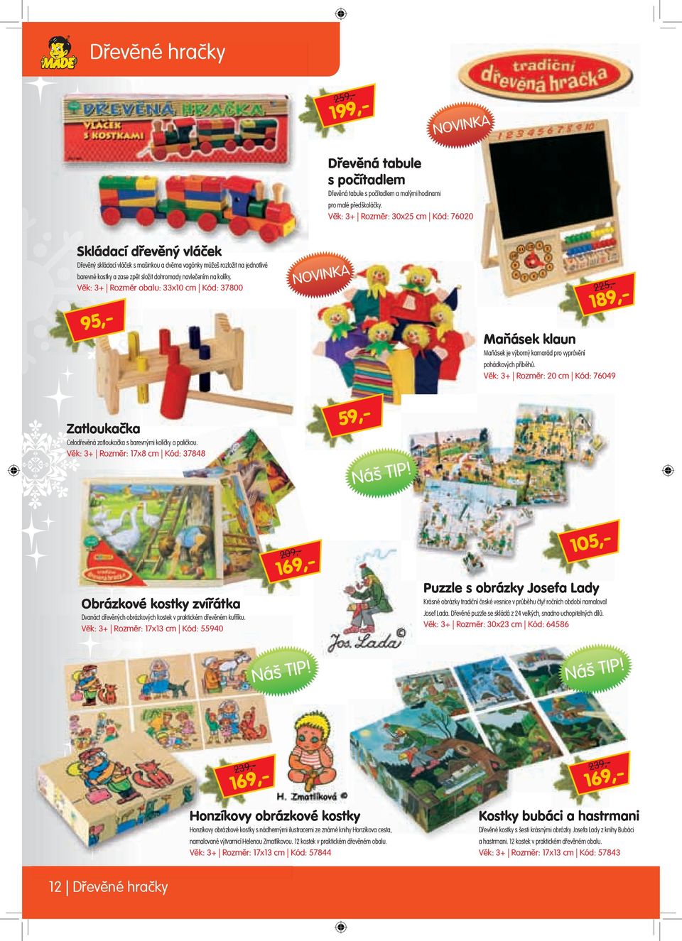 kolíky. Věk: 3+ Rozměr obalu: 33x10 cm Kód: 37800 Maňásek klaun Maňásek je výborný kamarád pro vyprávění pohádkových příběhů.