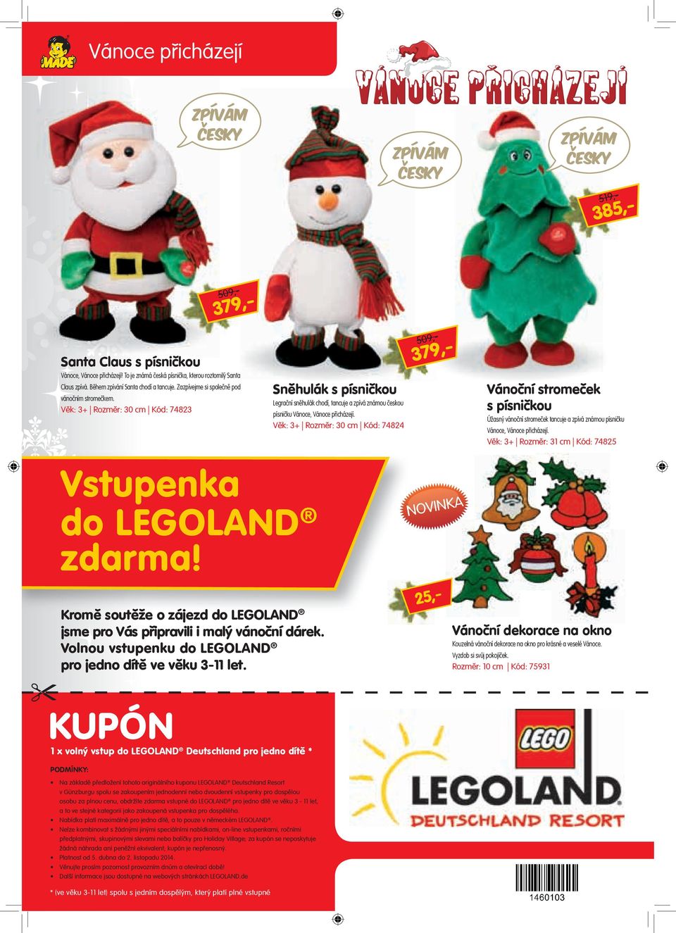 Věk: 3+ Rozměr: 30 cm Kód: 74824 379,- 509,- Vánoční stromeček s písničkou Úžasný vánoční stromeček tancuje a zpívá známou písničku Vánoce, Vánoce přicházejí.