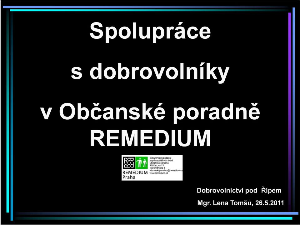 REMEDIUM Dobrovolnictví