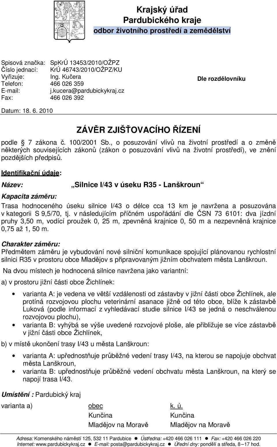 , o posuzování vlivů na životní prostředí a o změně některých souvisejících zákonů (zákon o posuzování vlivů na životní prostředí), ve znění pozdějších předpisů.