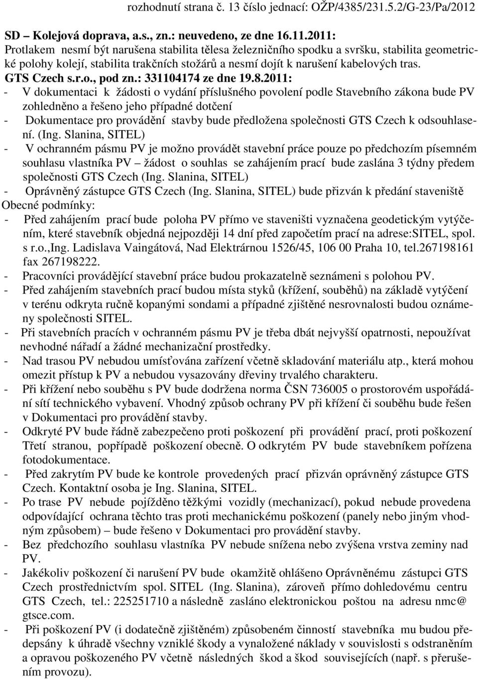 GTS Czech s.r.o., pod zn.: 331104174 ze dne 19.8.