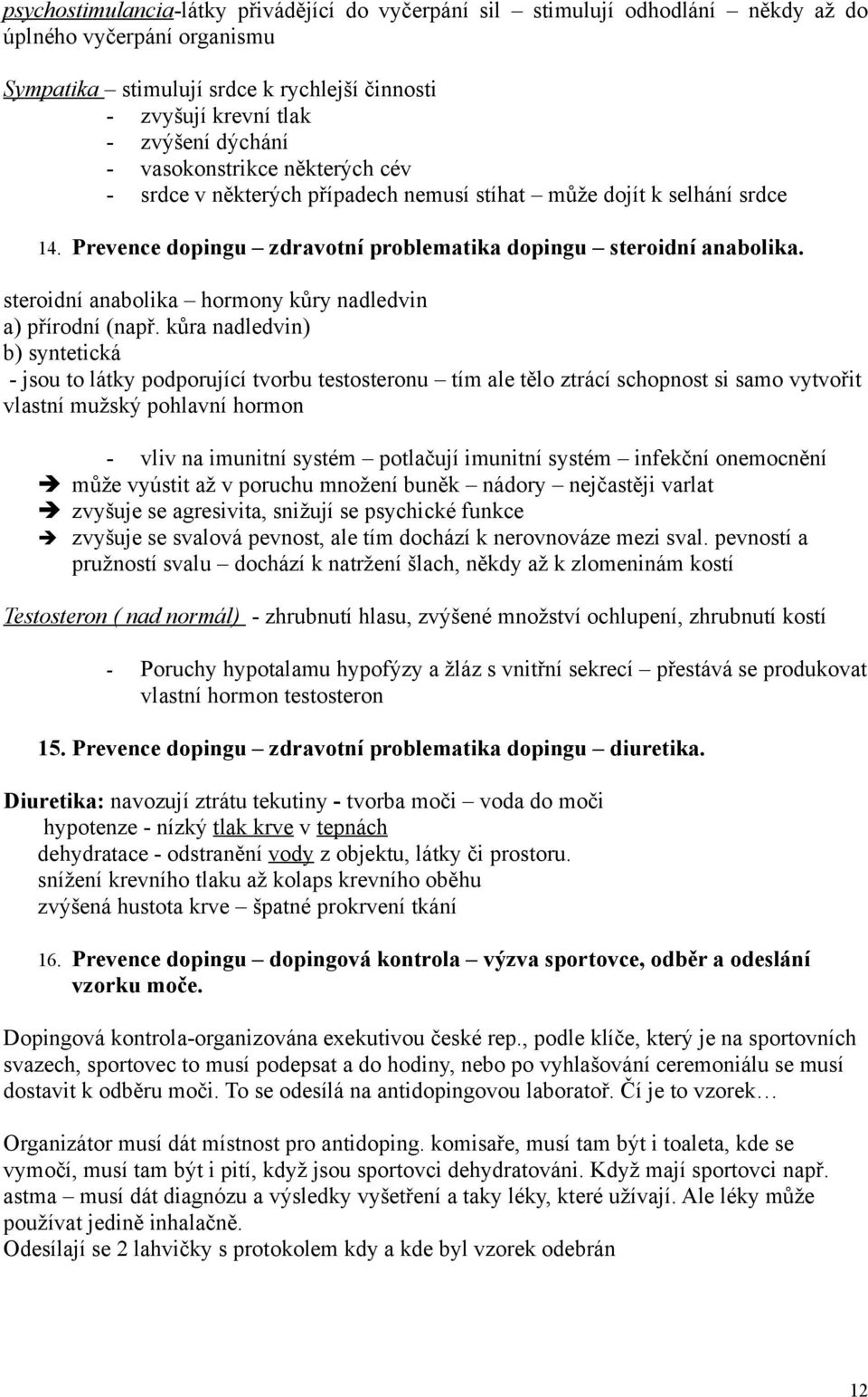 steroidní anabolika hormony kůry nadledvin a) přírodní (např.