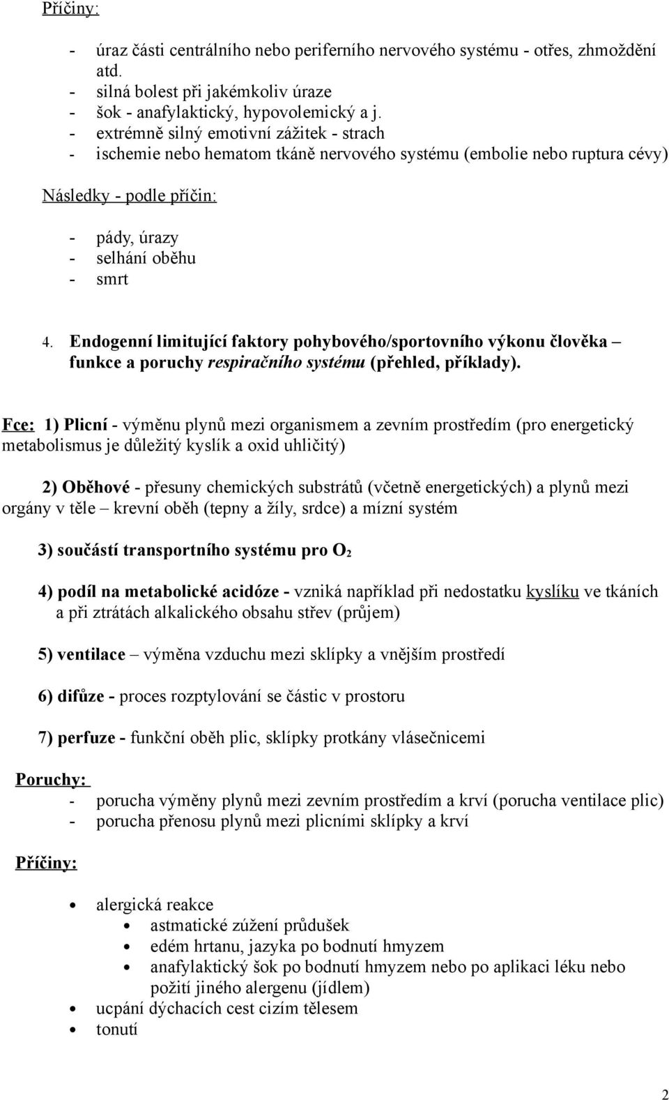 Endogenní limitující faktory pohybového/sportovního výkonu člověka funkce a poruchy respiračního systému (přehled, příklady).