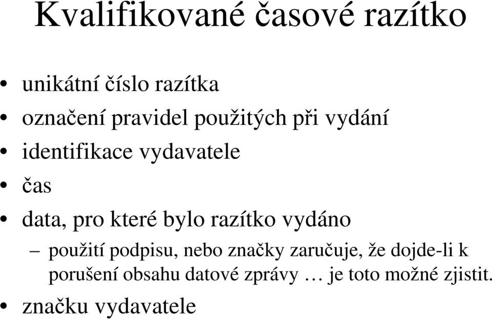razítko vydáno použití podpisu, nebo značky zaručuje, že dojde-li k