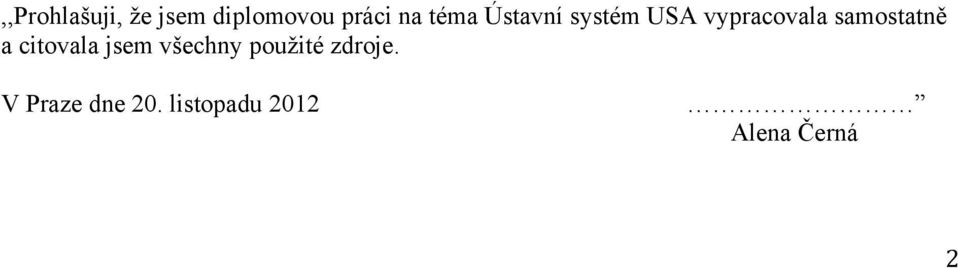 samostatně a citovala jsem všechny pouţité