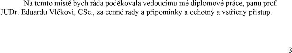 JUDr. Eduardu Vlčkovi, CSc.