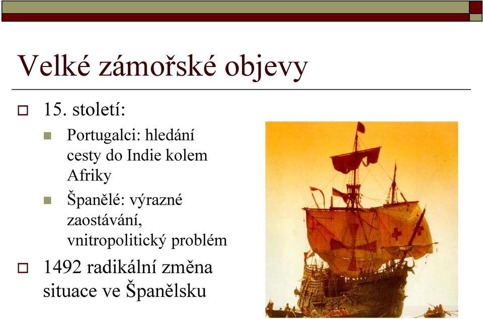 kolem Afriky Španělé: výrazné zaostávání,