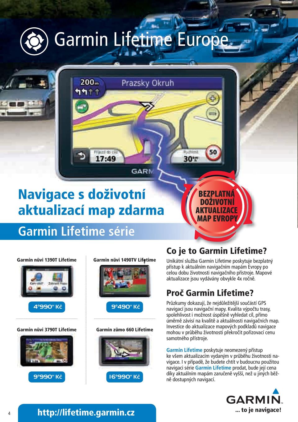 Proč Lifetime? Průzkumy dokazují, že nejdůležitější součástí GPS navigací jsou navigační mapy.