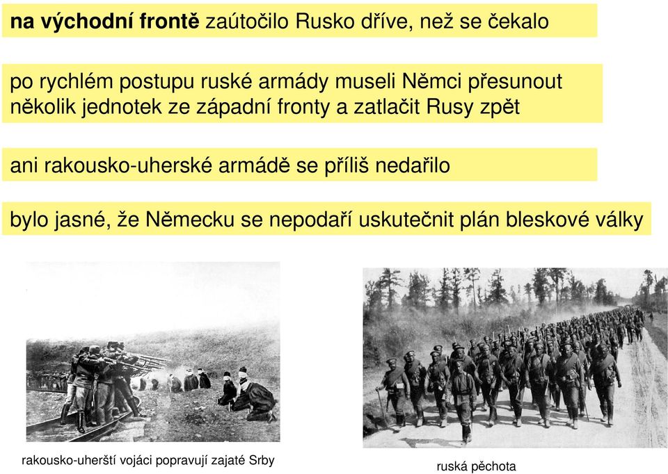 zpět ani rakousko-uherské armádě se příliš nedařilo bylo jasné, že Německu se