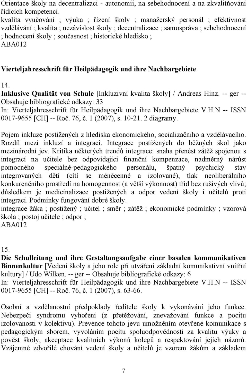 historické hledisko ; Vierteljahresschrift für Heilpädagogik und ihre Nachbargebiete 14. Inklusive Qualität von Schule [Inkluzivní kvalita školy] / Andreas Hinz.