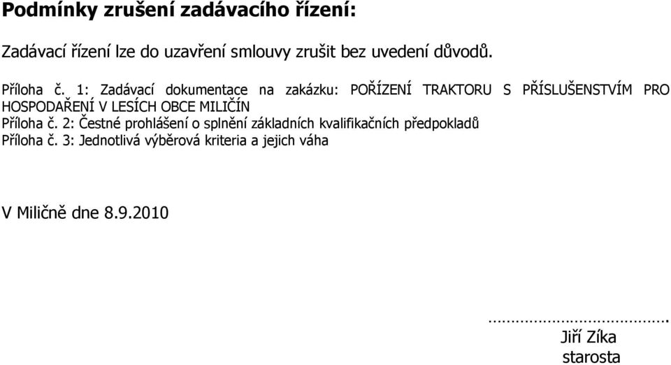 1: Zadávací dokumentace na zakázku: POŘÍZENÍ TRAKTORU S PŘÍSLUŠENSTVÍM PRO HOSPODAŘENÍ V LESÍCH OBCE