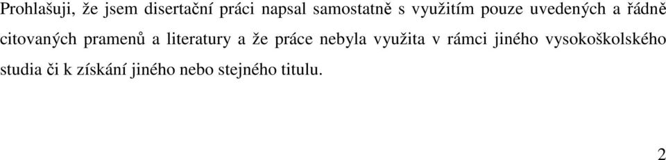 literatury a že práce nebyla využita v rámci jiného