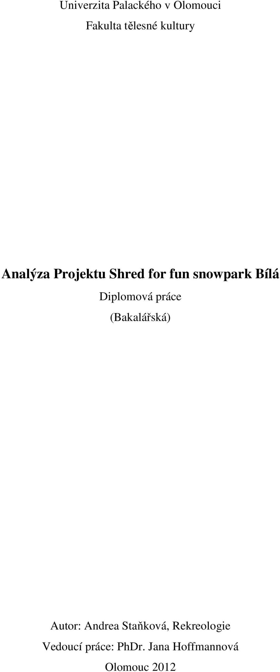 Diplomová práce (Bakalářská) Autor: Andrea Staňková,