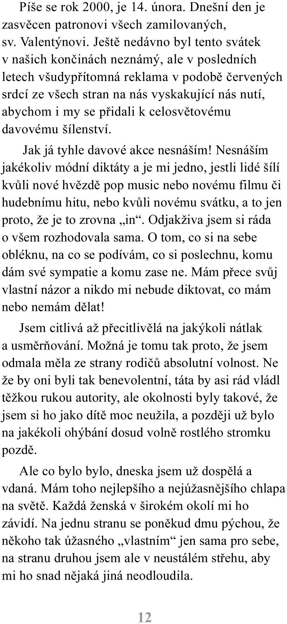 celosvìtovému davovému šílenství. Jak já tyhle davové akce nesnáším!