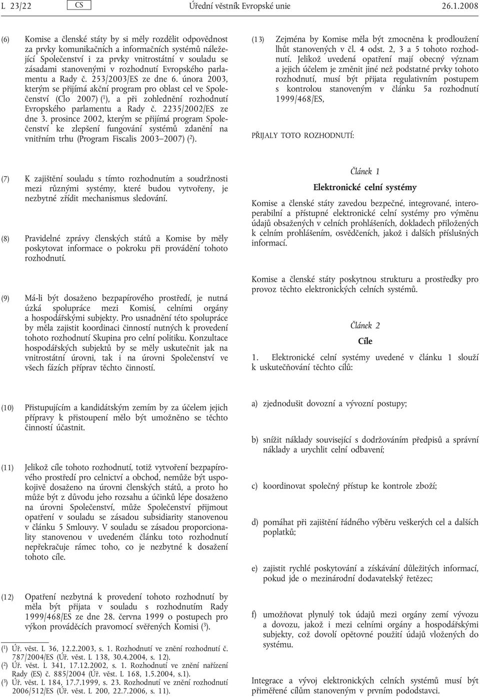 rozhodnutí Evropského parlamentu a Rady č. 253/2003/ES ze dne 6.