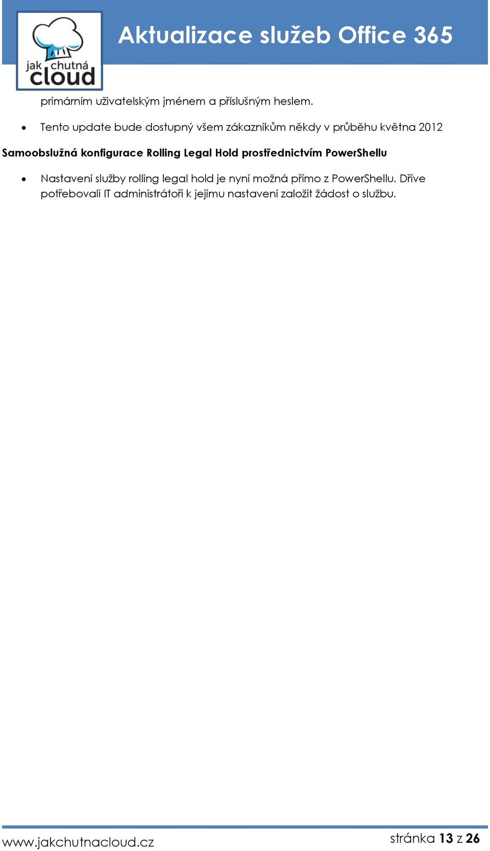 knfigurace Rlling Legal Hld prstřednictvím PwerShellu Nastavení služby rlling legal