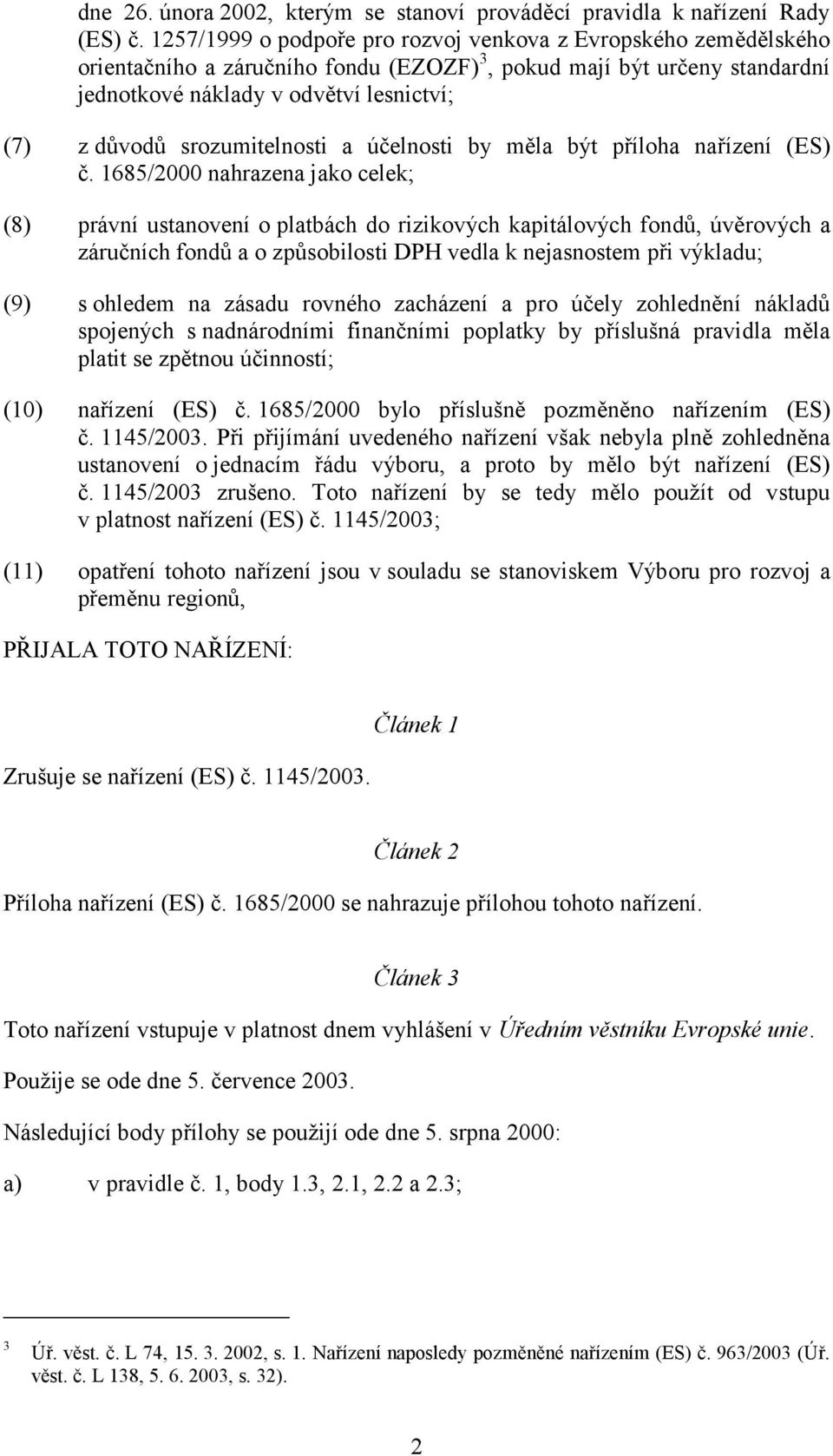 srozumitelnosti a účelnosti by měla být příloha nařízení (ES) č.