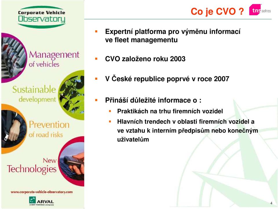 roku 2003 V České republice poprvé v roce 2007 Přináší důležité informace o