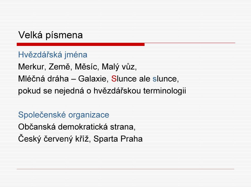 nejedná o hvězdářskou terminologii Společenské organizace