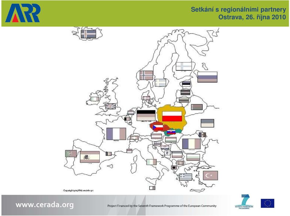 Česká Republika - Moravskoslezský kraj, Zlínský kraj Polsko - Slezské vojvodství Slovensko -