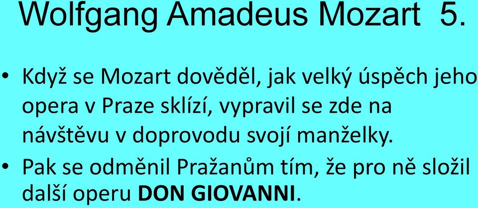 Praze sklízí, vypravil se zde na návštěvu v doprovodu