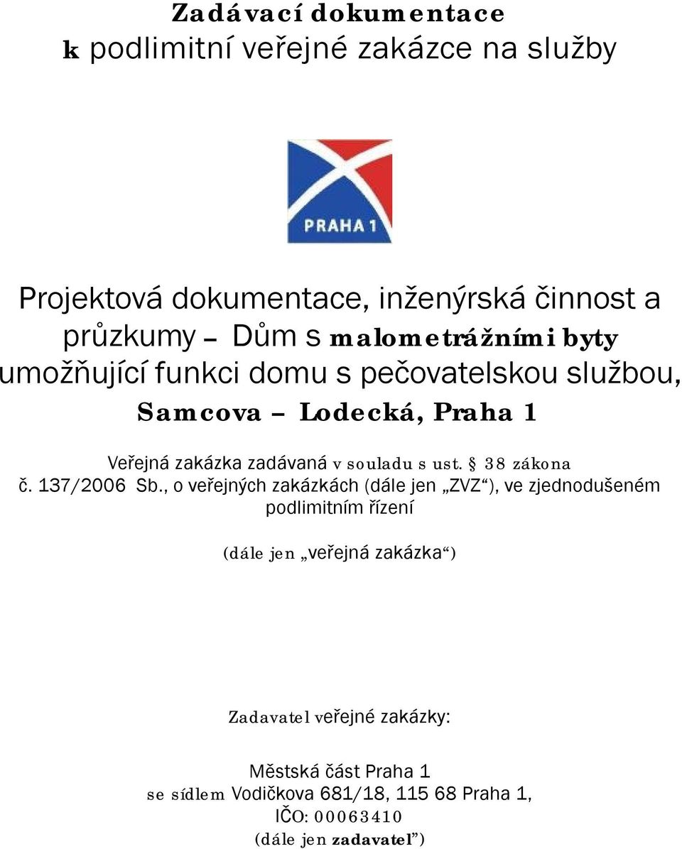 s ust. 38 zákona č. 137/2006 Sb.