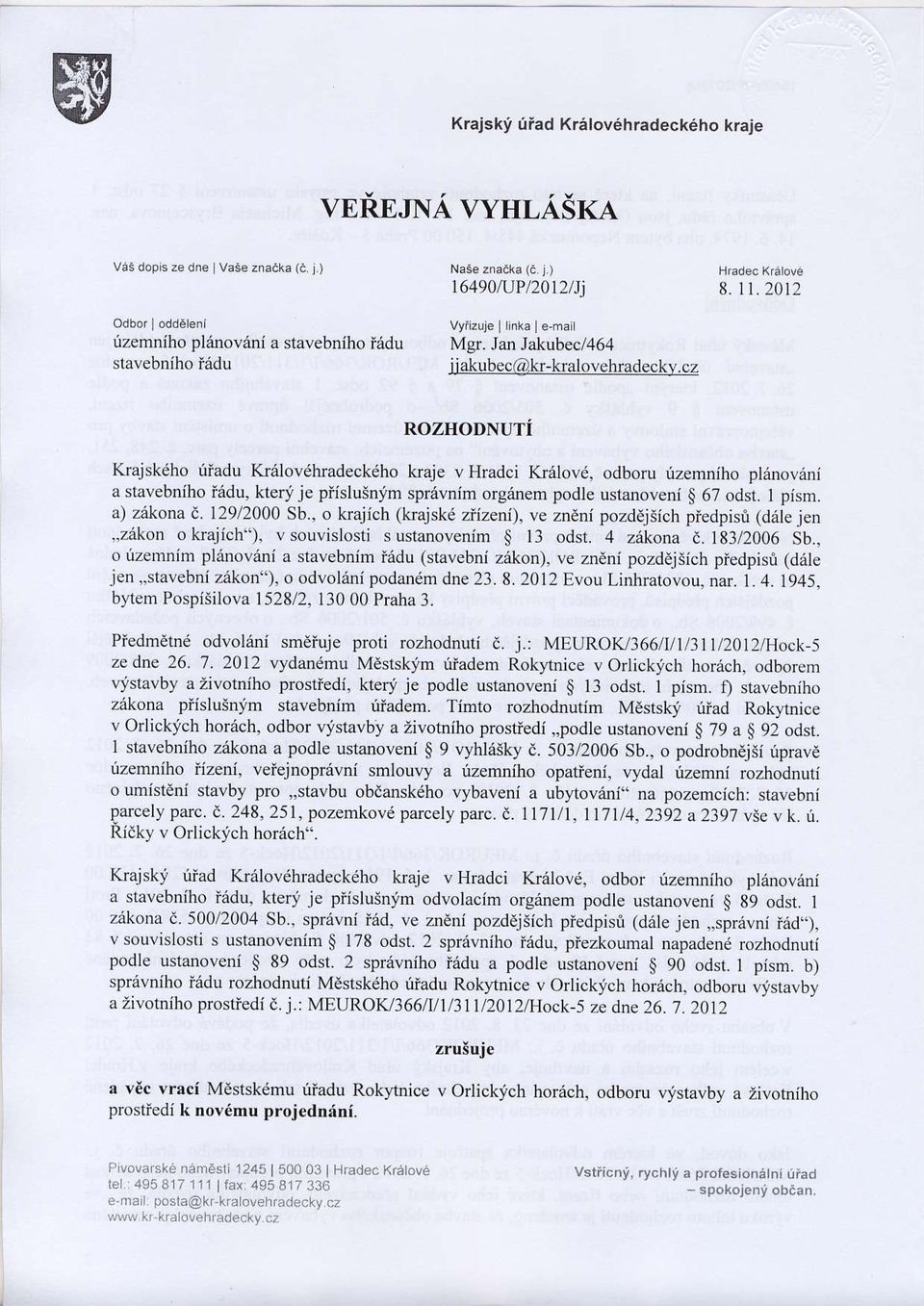 cz ROZHODNUTi Kmjsk6ho fiadu Kr6lovdkadeckdho kaje v Hradci Kr6lovd, odboru rizemniho pliinovdni a stavebniho iedu, kterli je piisluinlm spr6vnim org6nem podle ustanoveni g 67 odst. I pism.