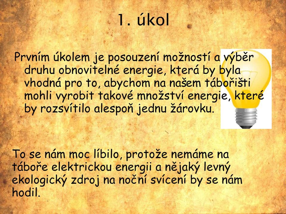 které by rozsvítilo alespoň jednu žárovku.