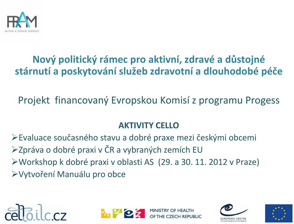 Evaluace současného stavu a dobré praxe mezi českými obcemi Zpráva o dobré praxi v ČR a