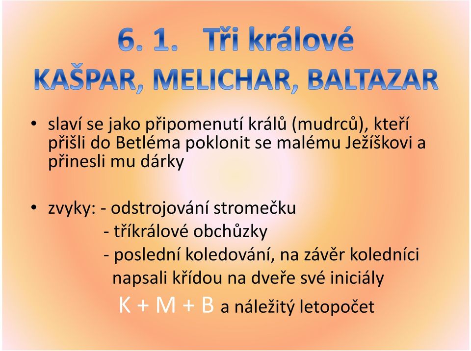 odstrojování stromečku - tříkrálové obchůzky - poslední koledování,