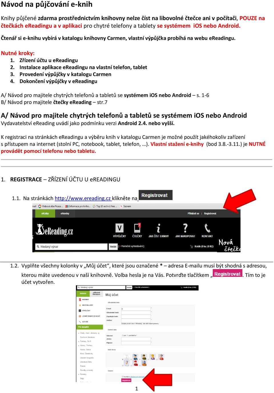 Instalace aplikace ereadingu na vlastní telefon, tablet 3. Provedení výpůjčky v katalogu Carmen 4.