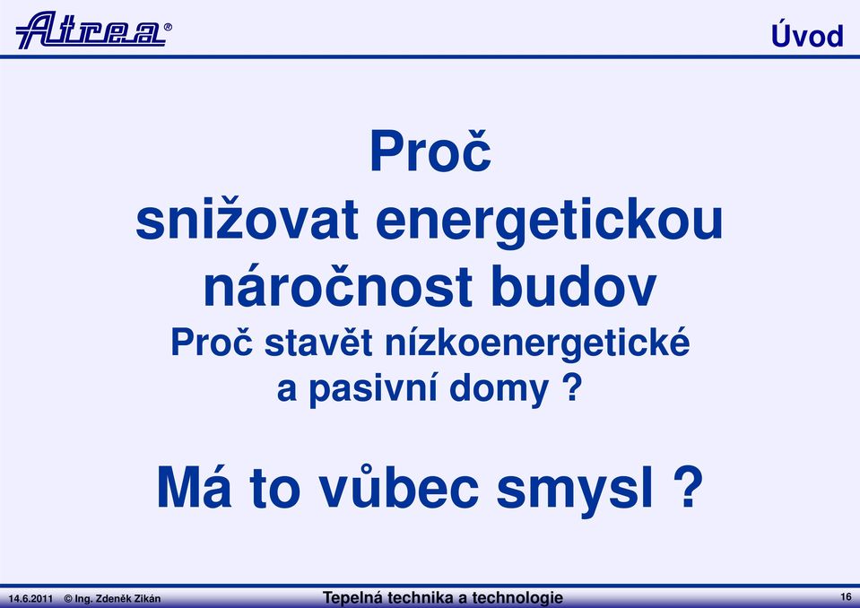 Proč stavět nízkoenergetické