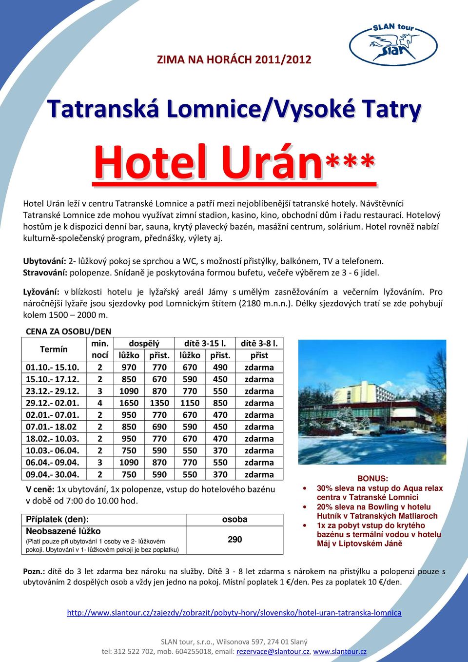 Hotelový hostům je k dispozici denní bar, sauna, krytý plavecký bazén, masážní centrum, solárium. Hotel rovněž nabízí kulturně-společenský program, přednášky, výlety aj.