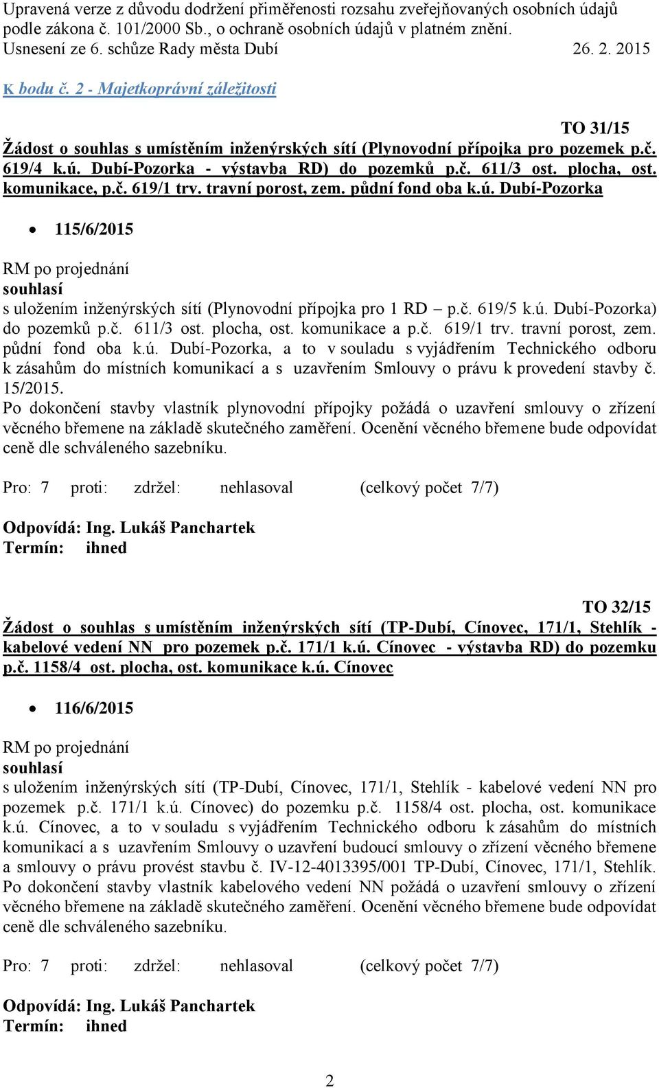 č. 611/3 ost. plocha, ost. komunikace a p.č. 619/1 trv. travní porost, zem. půdní fond oba k.ú.