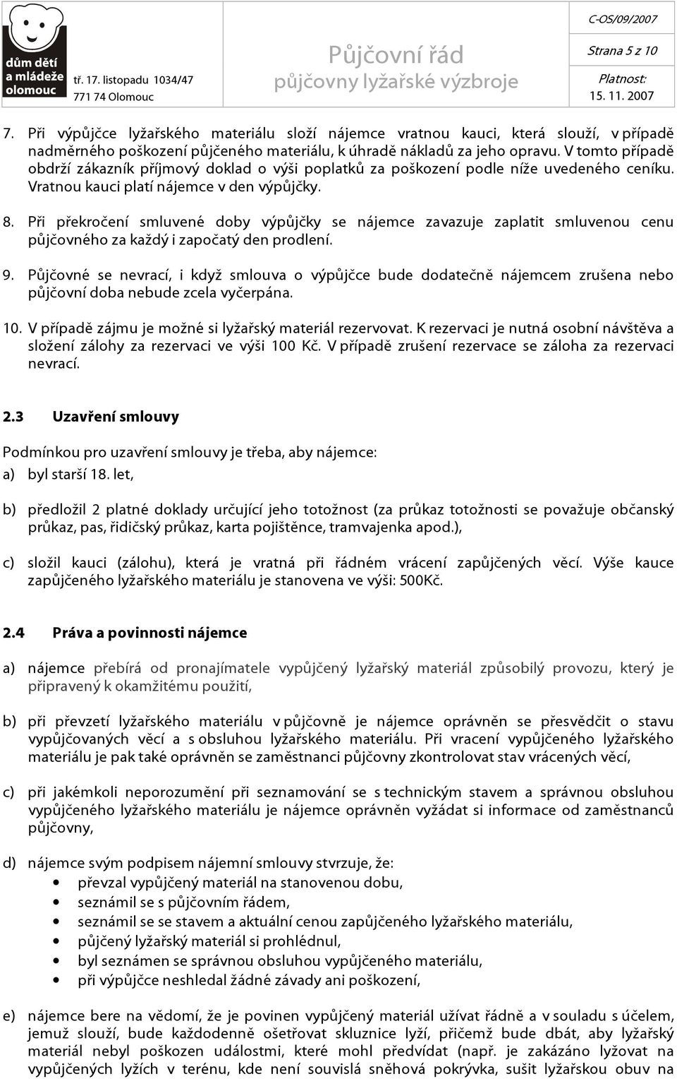 Půjčovní řád. Dům dětí a mládeže Olomouc. Půjčovní řád půjčovny lyžařské  výzbroje. půjčovna lyžařské výzbroje - PDF Stažení zdarma