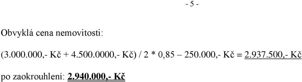 0000,- Kč) / 2 * 0,85 250.