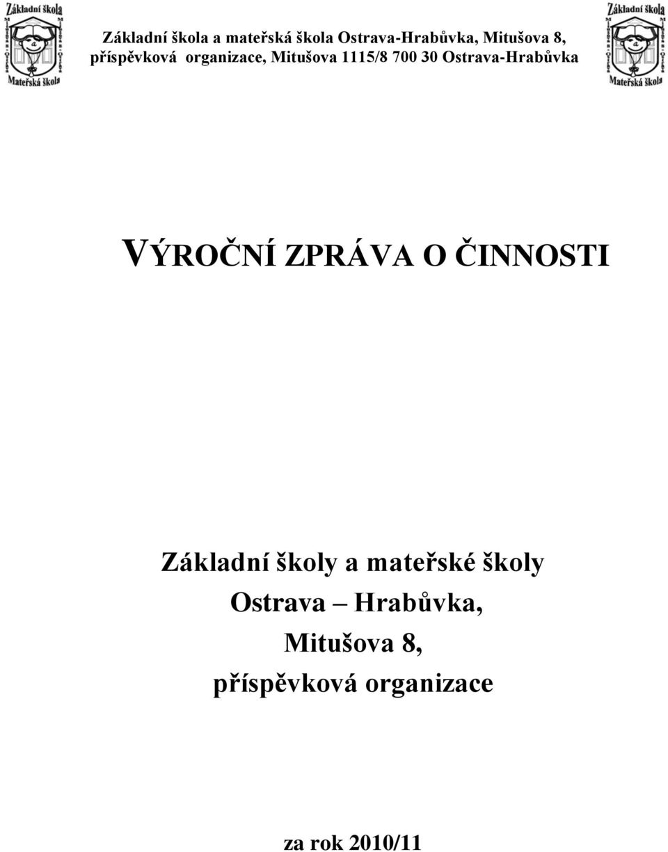 Ostrava-Hrabůvka VÝROČNÍ ZPRÁVA O ČINNOSTI Základní školy a