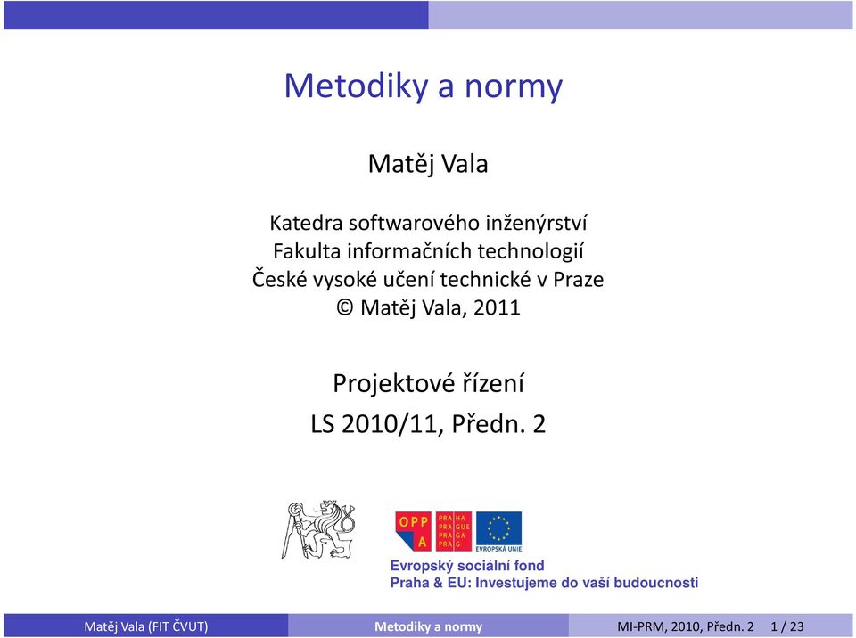 Vala, 2011 Projektové řízení LS 2010/11, Předn.