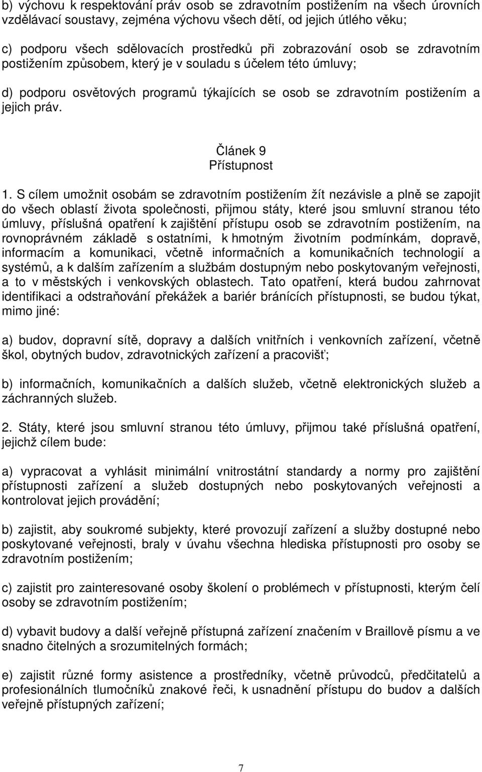 Článek 9 Přístupnost 1.