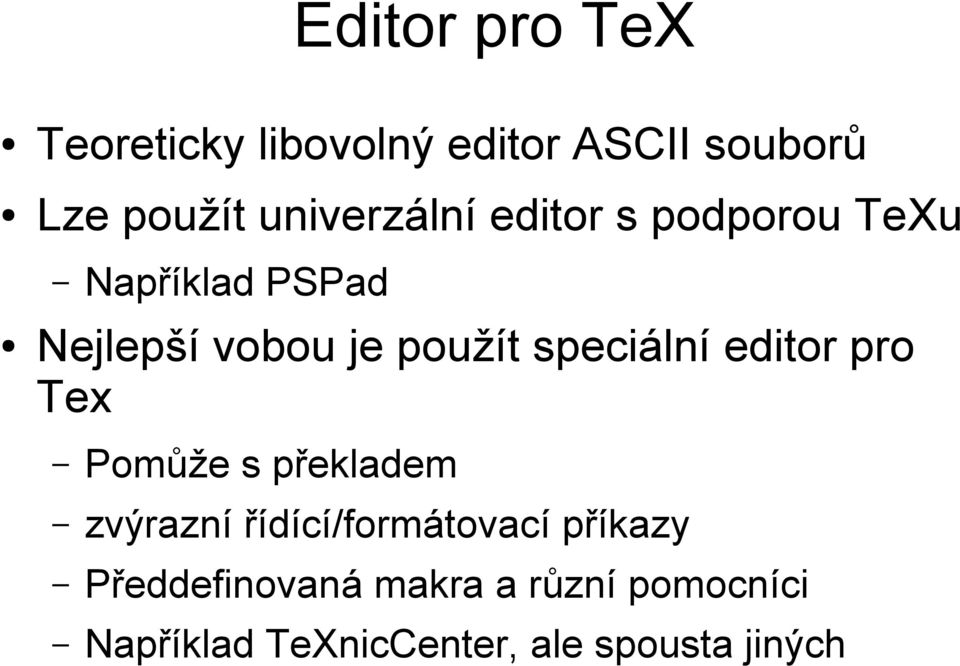 speciální editor pro Tex Pomůže s překladem zvýrazní řídící/formátovací