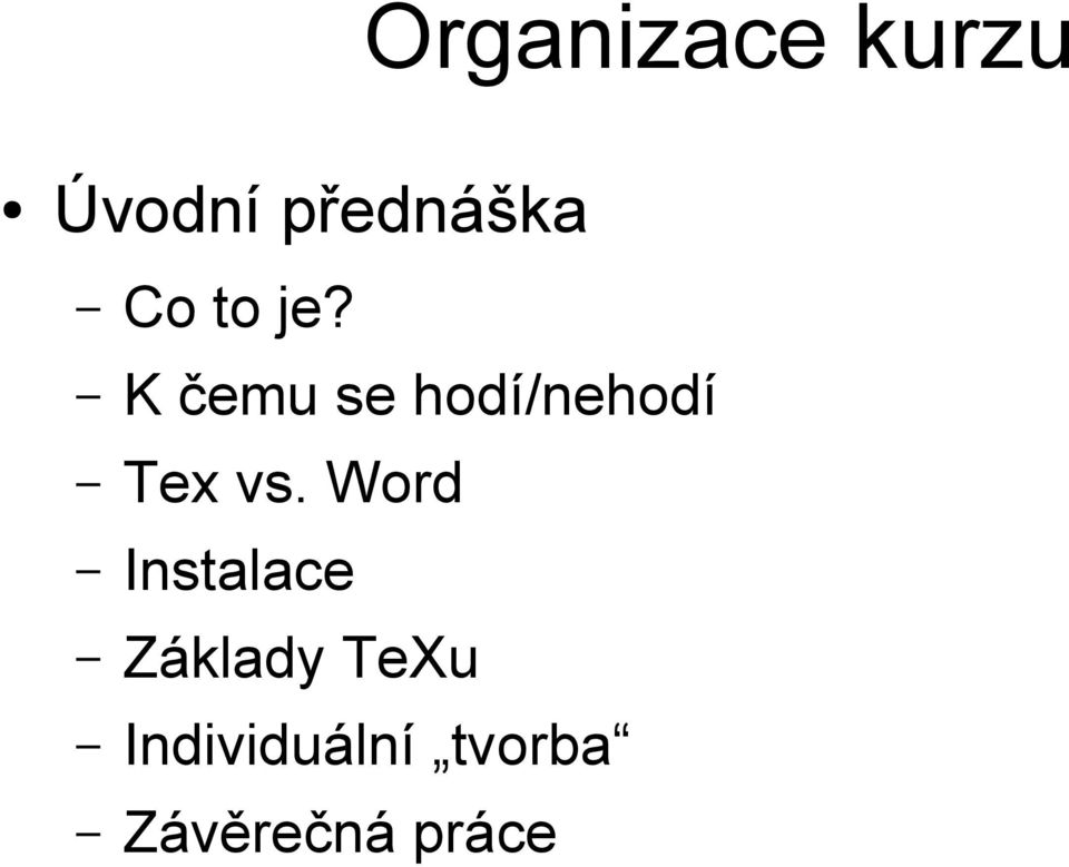 K čemu se hodí/nehodí Tex vs.