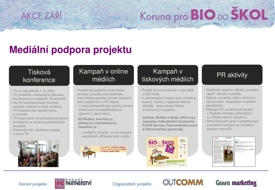 TK doprovázel silný branding prostorů konference a výstavka partnerských produktů. Partnerům byl nabídnout prostor v rámci TK.