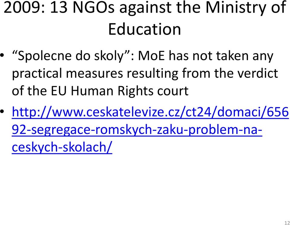 verdict of the EU Human Rights court http://www.ceskatelevize.