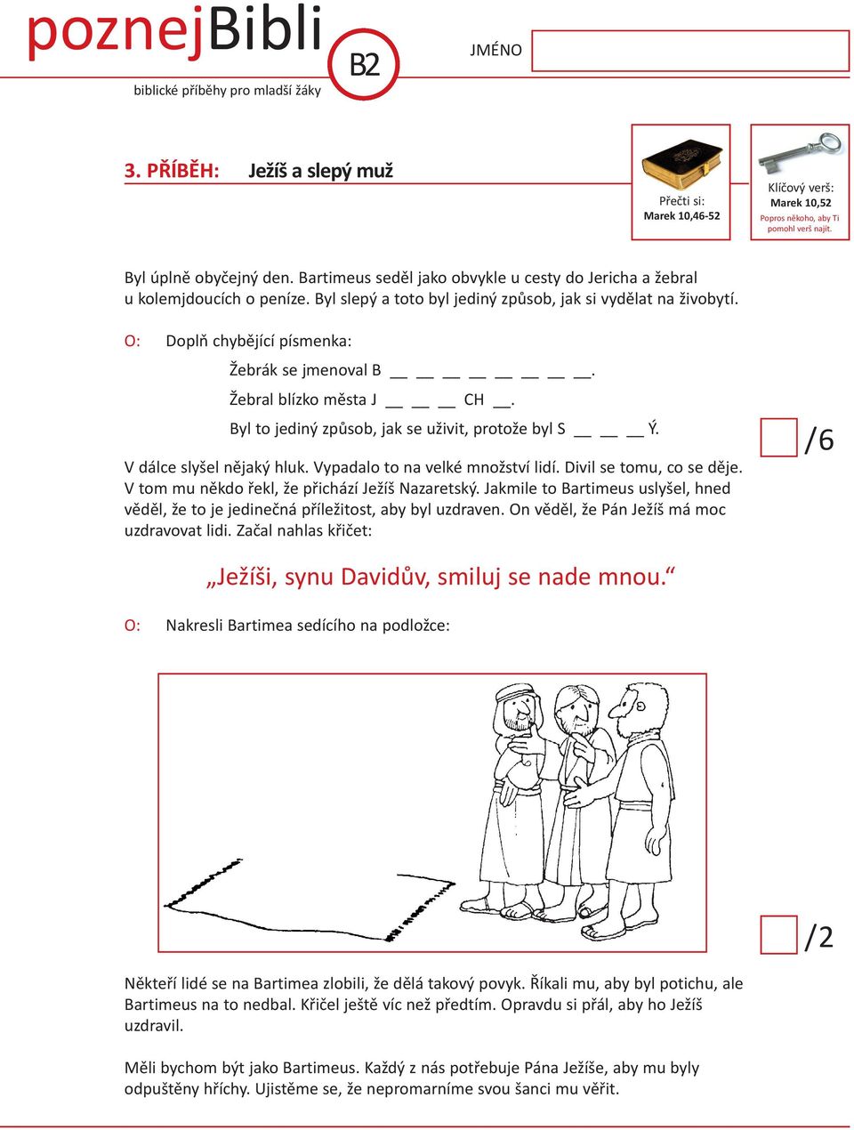 Žebral blízko města J CH. Byl to jediný způsob, jak se uživit, protože byl S Ý. V dálce slyšel nějaký hluk. Vypadalo to na velké množství lidí. Divil se tomu, co se děje.