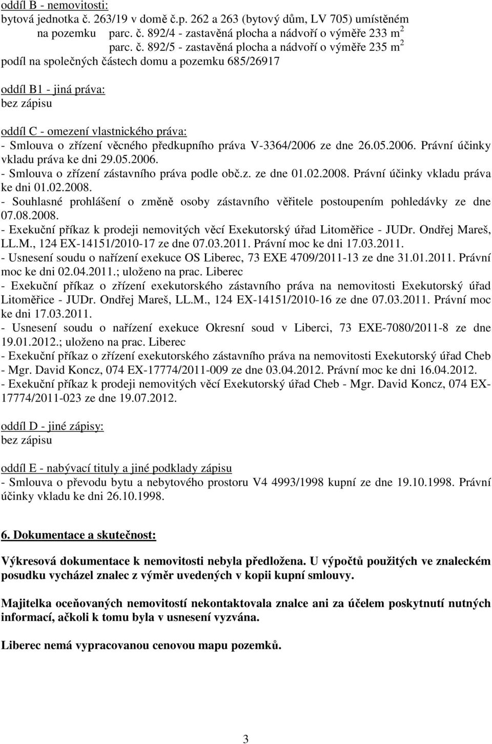 p. 262 a 263 (bytový dům, LV 705) umístěném na pozemku parc. č.