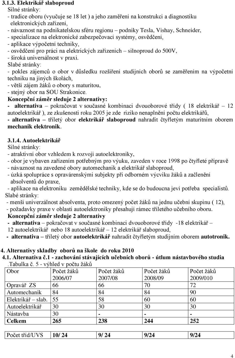universálnost v praxi.